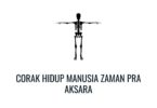 corak hidup manusia zaman praaksara