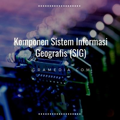 sistem informasi geografis (gis) (1)