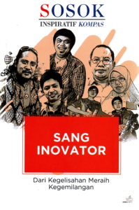 Pengertian Inovator dan Tokoh Inovator Indonesia dan Dunia