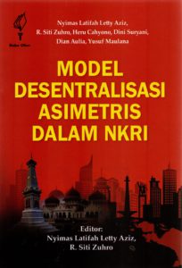 model desentralisasi asimetris dalam nkri - tantangan dalam menjaga keutuhan NKRI