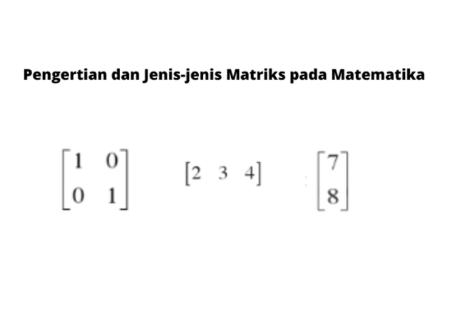 Perkalian Matriks: Pengertian, Sifat, Penggunaan, dan Contoh Soal